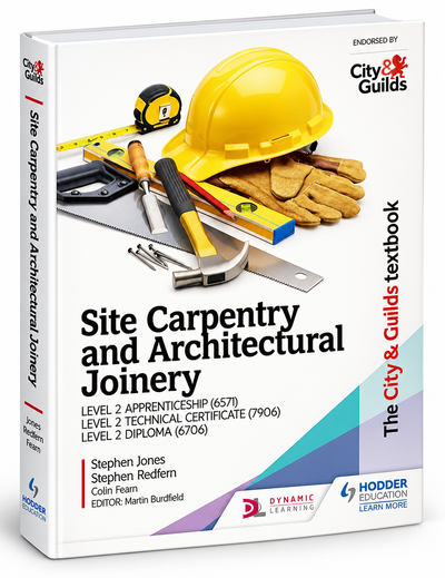 The City & Guilds Textbook: Site Carpentry and Architectural Joinery for the Level 2 Apprenticeship (6571), Level 2 Technical Certificate (7906) & Level 2 Diploma (6706)